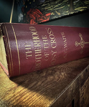 Load image into Gallery viewer, The Brotherhood of the Rosy Cross  by A.E. Waite