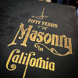 Fifty Years of Masonry in California by Edwin A. Sherman 33°
