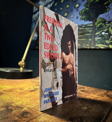 Freedom is a Two Edged Sword by John Whiteside Parsons