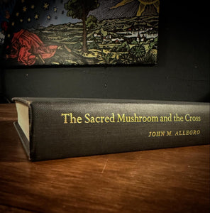 The Sacred Mushroom and the Cross by John M. Allegro