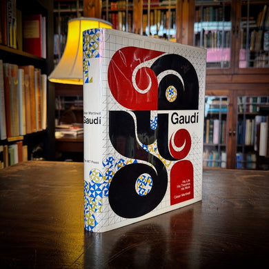 Gaudi: His Life, His Theories, His Work by César Martinell