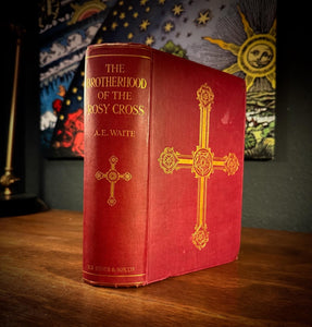 The Brotherhood of the Rosy Cross  by A.E. Waite