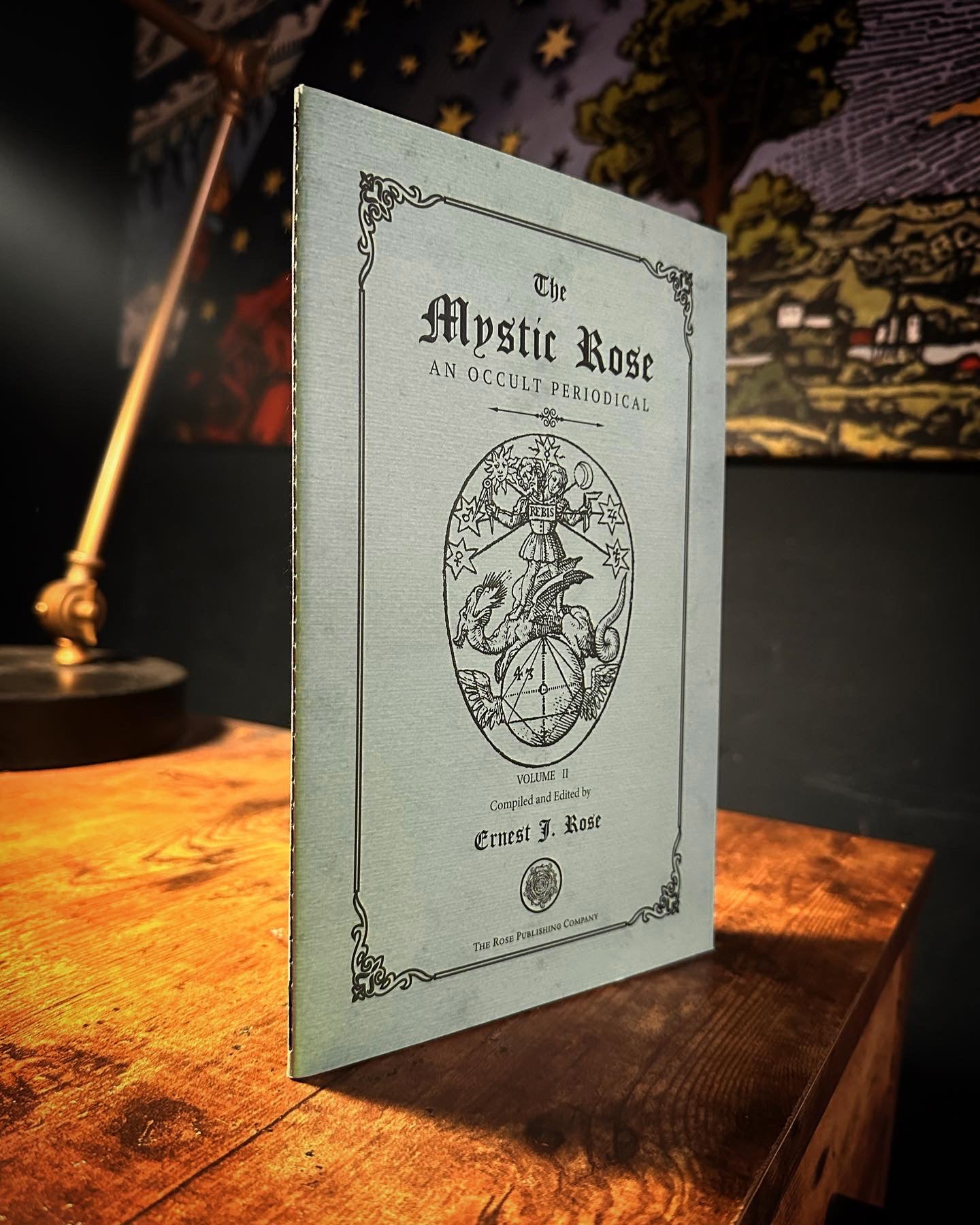 The Mystic Rose An Occult Periodical Volume II by Ernest J. Rose
