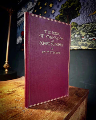 The Book of Formation or Sepher Yetzirah translated by Knut Stenring | introduction by Arthur Edward Waite