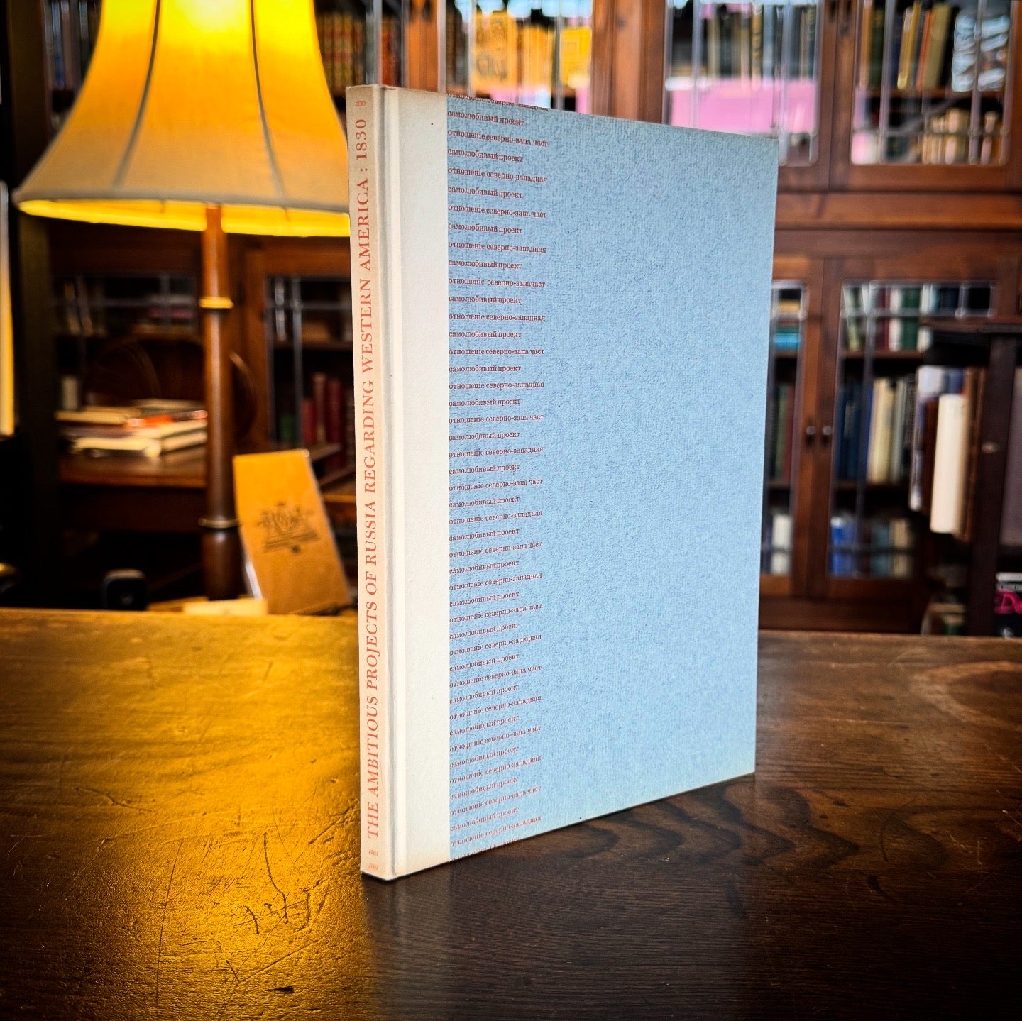 The Ambitious Projects of Russia Regarding Western America: 1830. By Allen Press