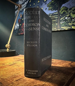 Occultism and Common Sense (1908 First Edition) by Beckles Willson