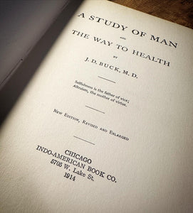 A Study of Man and the Way to Health by J.D. Buck