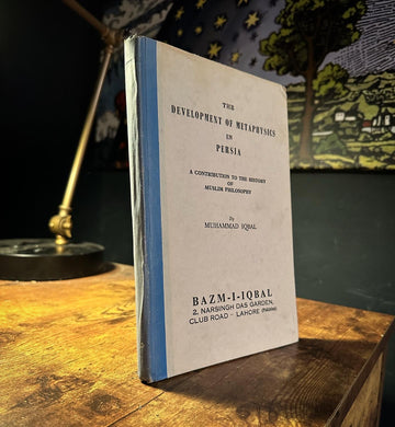 The Development of Metaphysics in Persia by Muhammad Iqbal