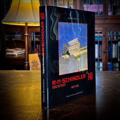 R.M. Schindler: Architekt by August Sarnitz