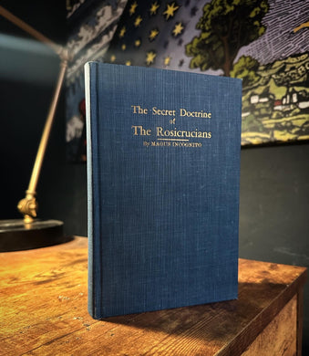 The Secret Doctrine of the Rosicrucians by Magnus Incognito