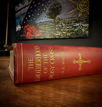 Load image into Gallery viewer, The Brotherhood of the Rosy Cross  by A.E. Waite