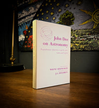 Load image into Gallery viewer, John Dee on Astronomy by Wayne Shumaker