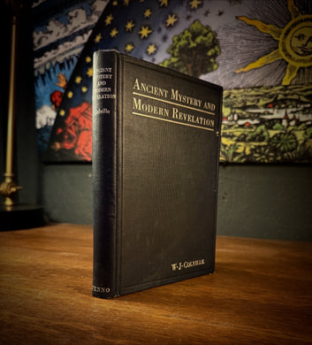 Ancient Mystery and Modern Revelation by W.J. Colville (William Juvenal)