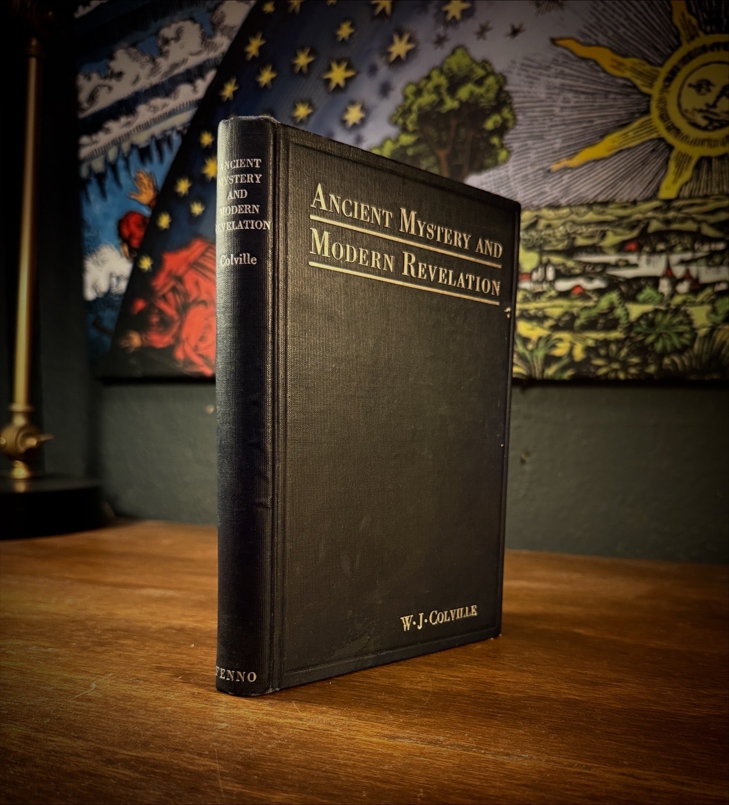 Ancient Mystery and Modern Revelation by W.J. Colville (William Juvenal)
