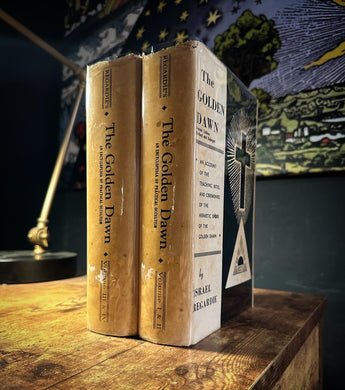 The Golden Dawn, An Account of the Teachings, Rites, and Ceremonies of the Hermetic Order of the Golden Dawn By Israel Regardie [Complete in Two Volumes]