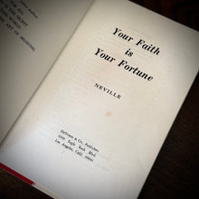 Load image into Gallery viewer, Your Faith is Your Fortune by Neville Goddard