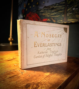 A Nosegay of Everlastings by Katherine Tingley