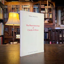 Load image into Gallery viewer, The Phenomenology of Charles Peirce by William L. Rosensohn