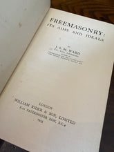 Load image into Gallery viewer, Freemasonry: Its Aims and Ideals by J.S.M Ward