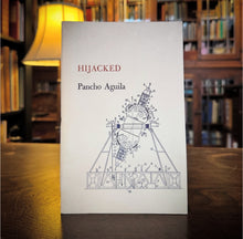 Load image into Gallery viewer, Hijacked by Pancho Aguila