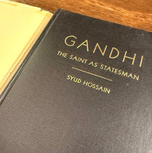 Load image into Gallery viewer, Gandhi The Saint as Statesman by Syud Hossain
