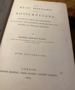 The Real History of the Rosicrucians by A.E. Waite [1887 True First Edition]