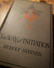 Load image into Gallery viewer, The Way of Initiation (1912) by Rudolf Steiner