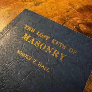 The Lost Keys of Masonry (1929)  by Manly P Hall