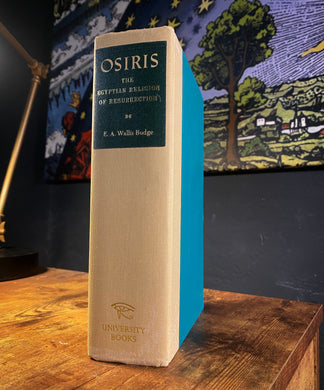 Osiris The Egyptian Resurrection by E.A. Wallis Budge