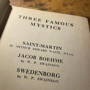 Three Famous Mystics; Jacob Boehme, Swedenborg, Saint-Martin by A.E. Waite