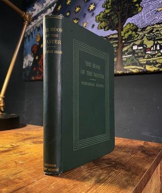 The Book of the Master by Marsham Adams