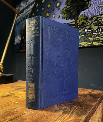 The Hidden Side of Christian Festivals (1920 First Edition)by C.W. Leadbeater