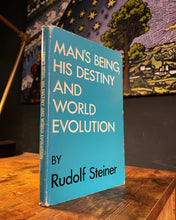 Load image into Gallery viewer, Man&#39;s Being, His Destiny and World Evolution by Rudolf Steiner