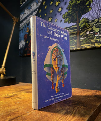 The Esoteric Orders and Their Work by Dion Fortune