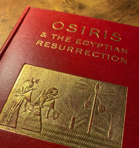 Osiris and the Resurrection by E.A. Wallis Budge [ 1911 First Edition ]